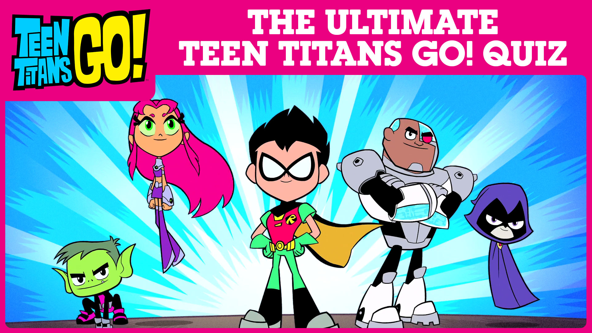 The Ultimate Teen Titans Go! Trivia Quiz | Teen Titans Go! Games | Cartoon  Network